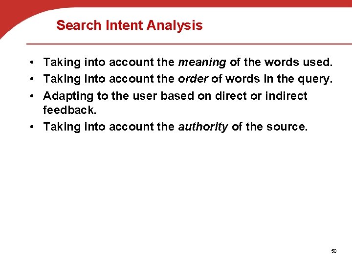 Search Intent Analysis • Taking into account the meaning of the words used. •