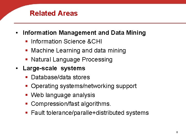 Related Areas • Information Management and Data Mining § Information Science &CHI § Machine