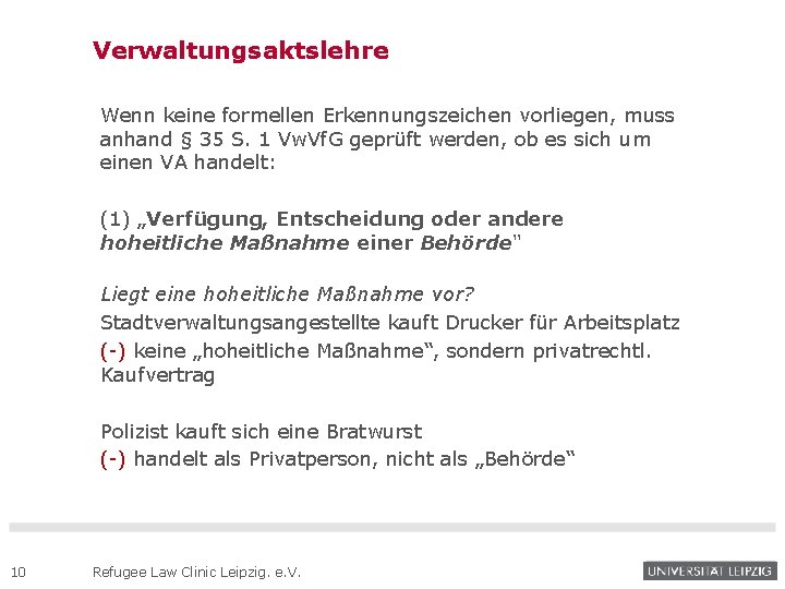 Verwaltungsaktslehre Wenn keine formellen Erkennungszeichen vorliegen, muss anhand § 35 S. 1 Vw. Vf.