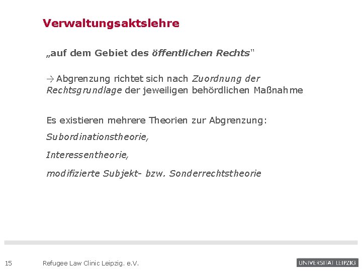 Verwaltungsaktslehre „auf dem Gebiet des öffentlichen Rechts“ → Abgrenzung richtet sich nach Zuordnung der