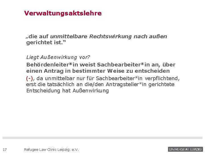 Verwaltungsaktslehre „die auf unmittelbare Rechtswirkung nach außen gerichtet ist. “ Liegt Außenwirkung vor? Behördenleiter*in