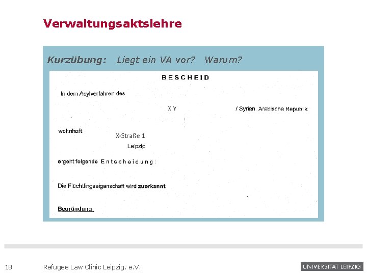 Verwaltungsaktslehre Kurzübung: 18 Liegt ein VA vor? Warum? Refugee Law Clinic Leipzig. e. V.
