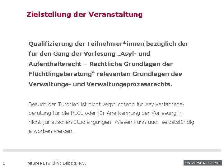 Zielstellung der Veranstaltung Qualifizierung der Teilnehmer*innen bezüglich der für den Gang der Vorlesung „Asyl-