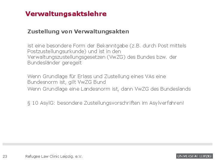 Verwaltungsaktslehre Zustellung von Verwaltungsakten ist eine besondere Form der Bekanntgabe (z. B. durch Post