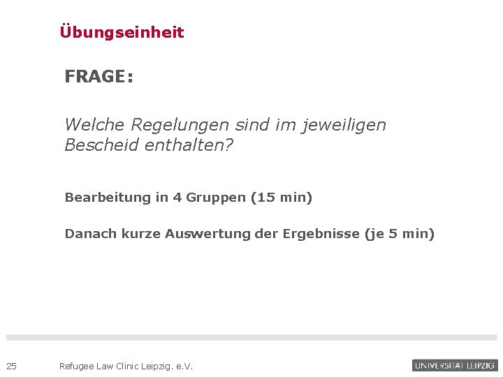 Übungseinheit FRAGE: Welche Regelungen sind im jeweiligen Bescheid enthalten? Bearbeitung in 4 Gruppen (15