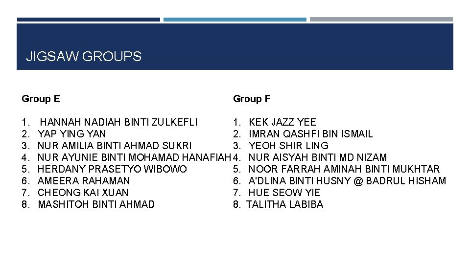 JIGSAW GROUPS Group E 1. 2. 3. 4. 5. 6. 7. 8. Group F