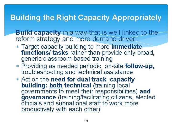 Building the Right Capacity Appropriately Build capacity in a way that is well linked