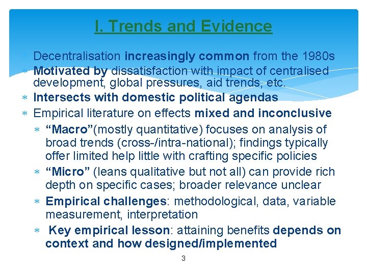 I. Trends and Evidence Decentralisation increasingly common from the 1980 s Motivated by dissatisfaction