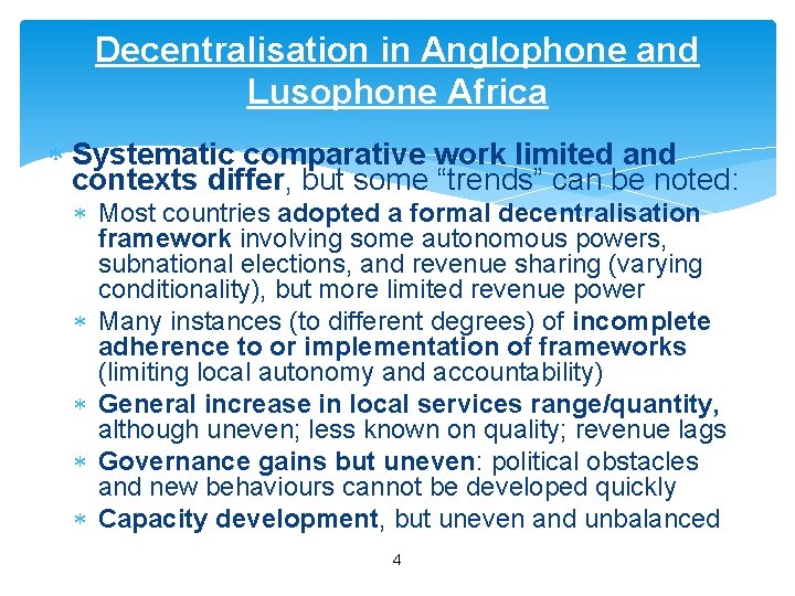 Decentralisation in Anglophone and Lusophone Africa Systematic comparative work limited and contexts differ, but