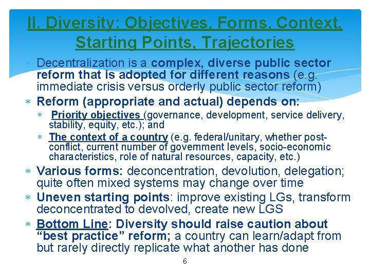 II. Diversity: Objectives, Forms, Context, Starting Points, Trajectories Decentralization is a complex, diverse public