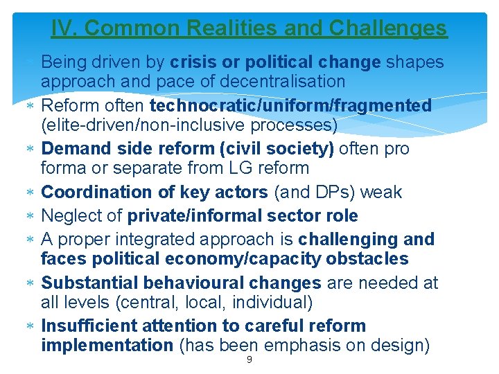 IV. Common Realities and Challenges Being driven by crisis or political change shapes approach