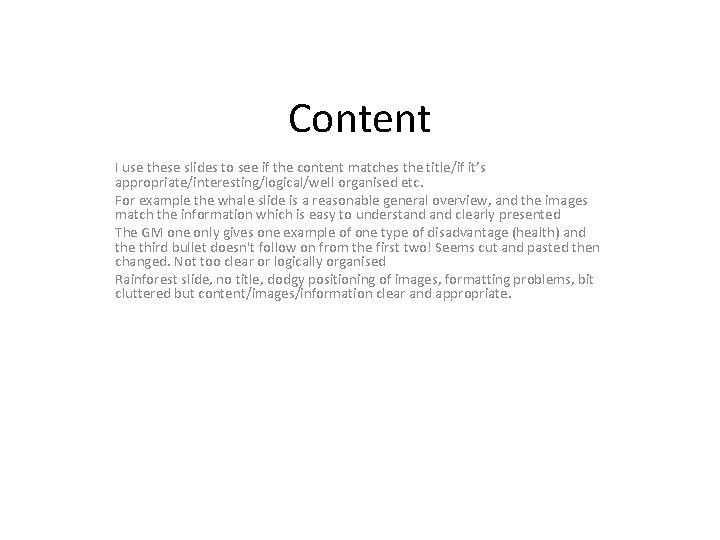 Content I use these slides to see if the content matches the title/if it’s