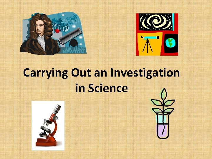 Carrying Out an Investigation in Science 