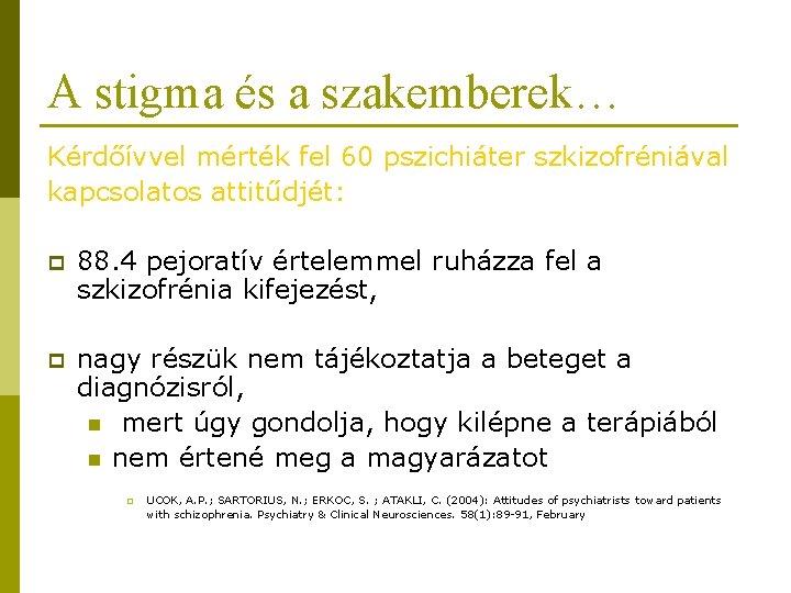 A stigma és a szakemberek… Kérdőívvel mérték fel 60 pszichiáter szkizofréniával kapcsolatos attitűdjét: p