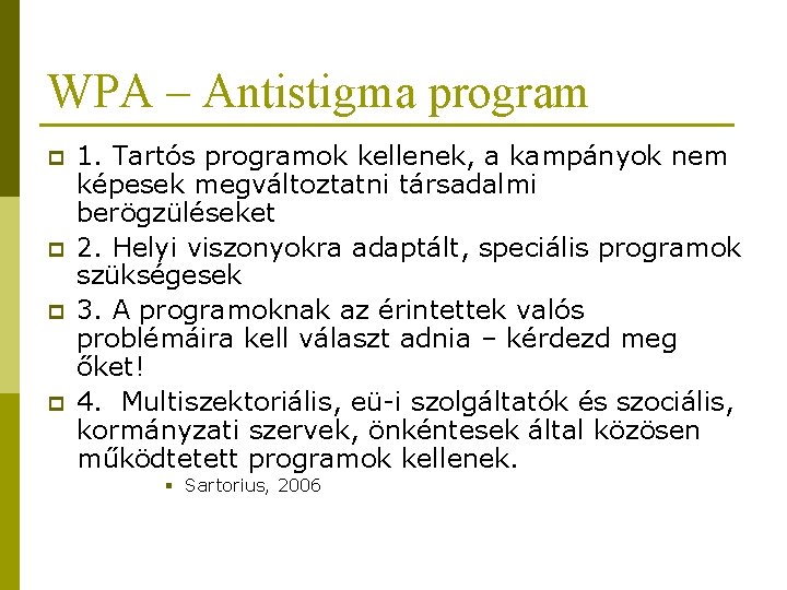 WPA – Antistigma program p p 1. Tartós programok kellenek, a kampányok nem képesek