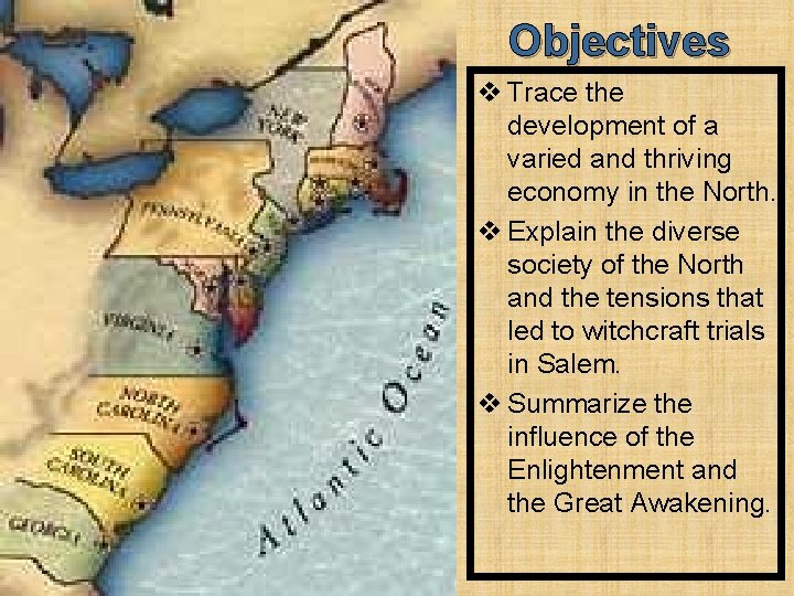 Objectives v Trace the development of a varied and thriving economy in the North.