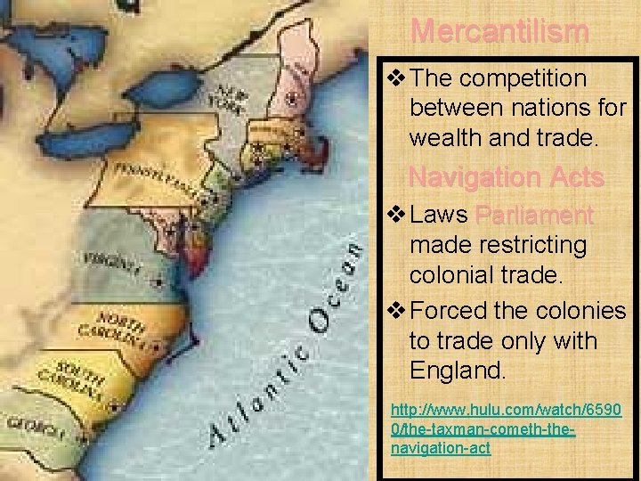 Mercantilism v The competition between nations for wealth and trade. Navigation Acts v Laws