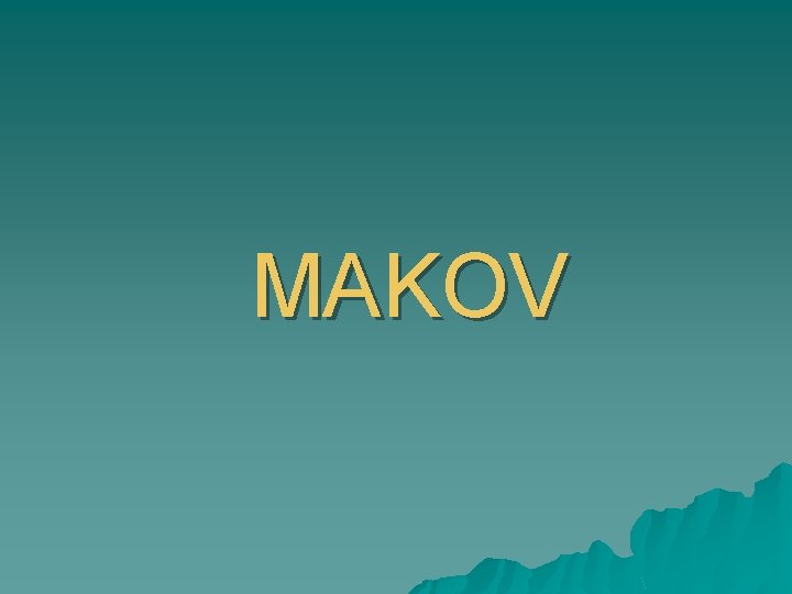 MAKOV 