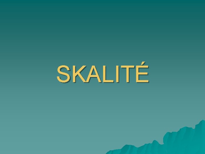 SKALITÉ 