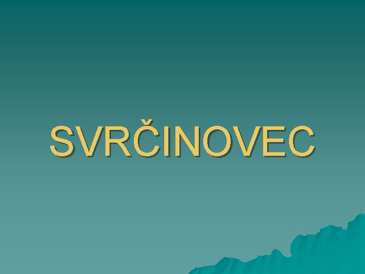 SVRČINOVEC 