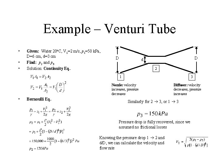 Example – Venturi Tube • • • Given: Water 20 o. C, V 1=2