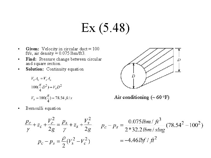 Ex (5. 48) • • • Given: Velocity in circular duct = 100 ft/s,