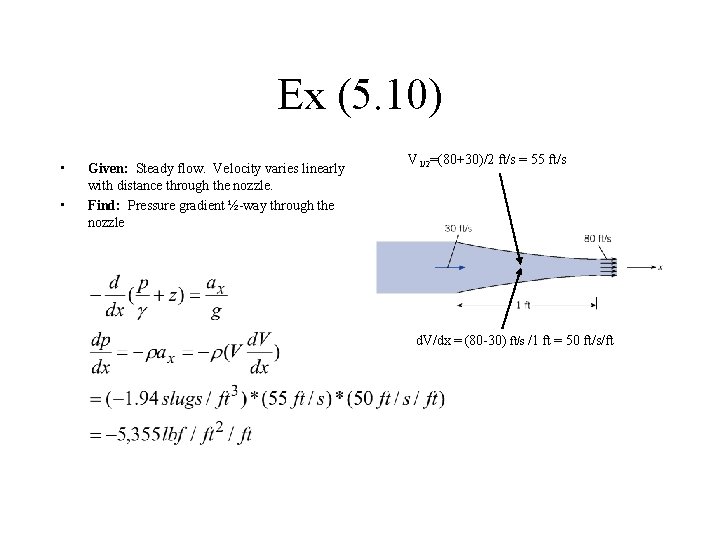 Ex (5. 10) • • Given: Steady flow. Velocity varies linearly with distance through