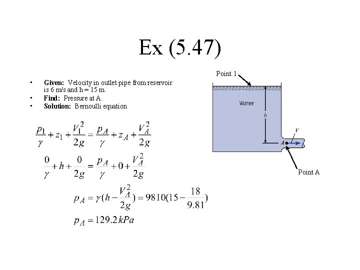 Ex (5. 47) Point 1 • • • Given: Velocity in outlet pipe from