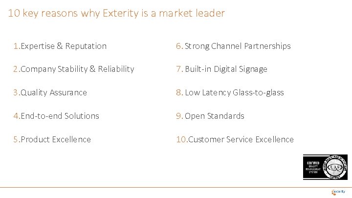 10 key reasons why Exterity is a market leader 1. Expertise & Reputation 6.