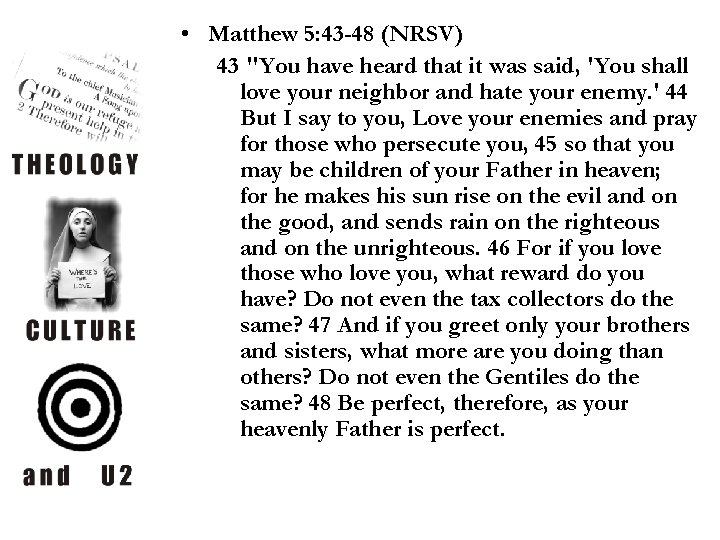  • Matthew 5: 43 -48 (NRSV) 43 "You have heard that it was