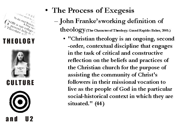  • The Process of Exegesis – John Franke’s working definition of theology (The