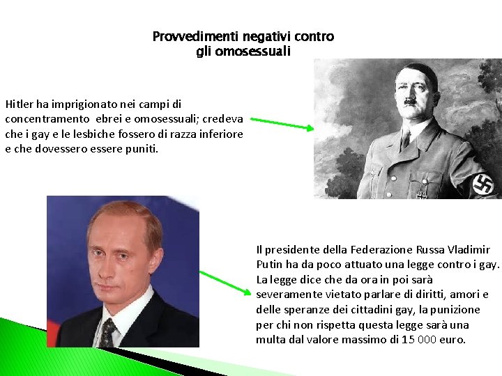 Provvedimenti negativi contro gli omosessuali Hitler ha imprigionato nei campi di concentramento ebrei e