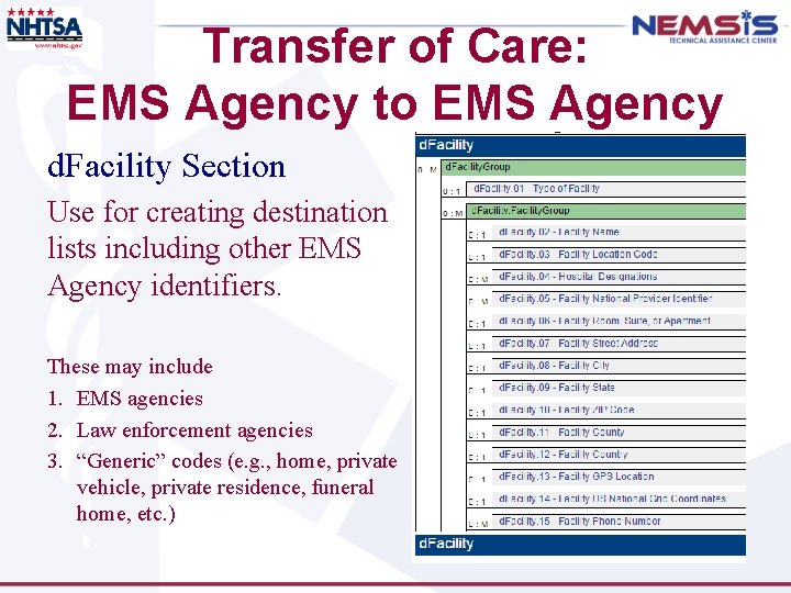 Transfer of Care: EMS Agency to EMS Agency d. Facility Section Use for creating