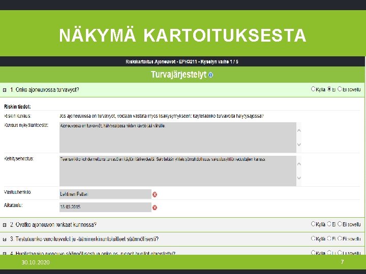 NÄKYMÄ KARTOITUKSESTA 30. 10. 2020 7 