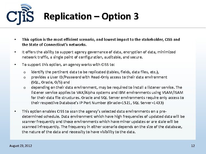 Replication – Option 3 • This option is the most efficient scenario, and lowest