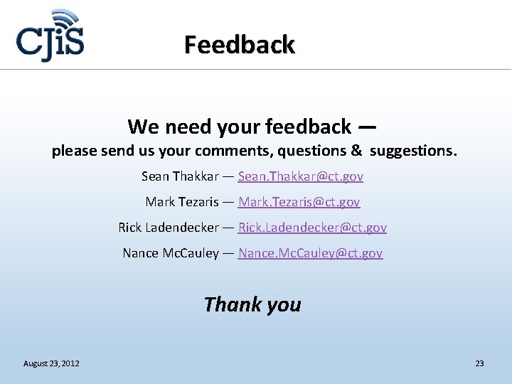 Feedback We need your feedback — please send us your comments, questions & suggestions.