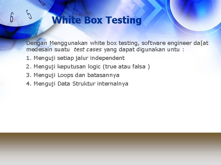 White Box Testing Dengan Menggunakan white box testing, software engineer da[at medesain suatu test