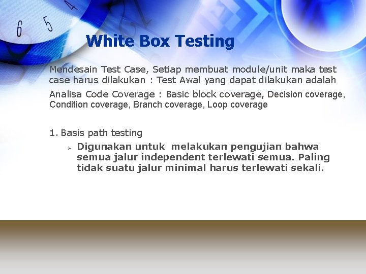 White Box Testing Mendesain Test Case, Setiap membuat module/unit maka test case harus dilakukan