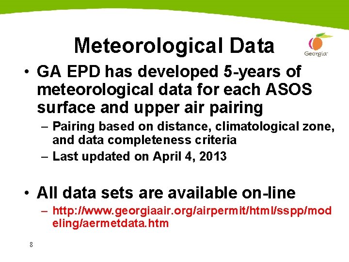 Meteorological Data • GA EPD has developed 5 -years of meteorological data for each
