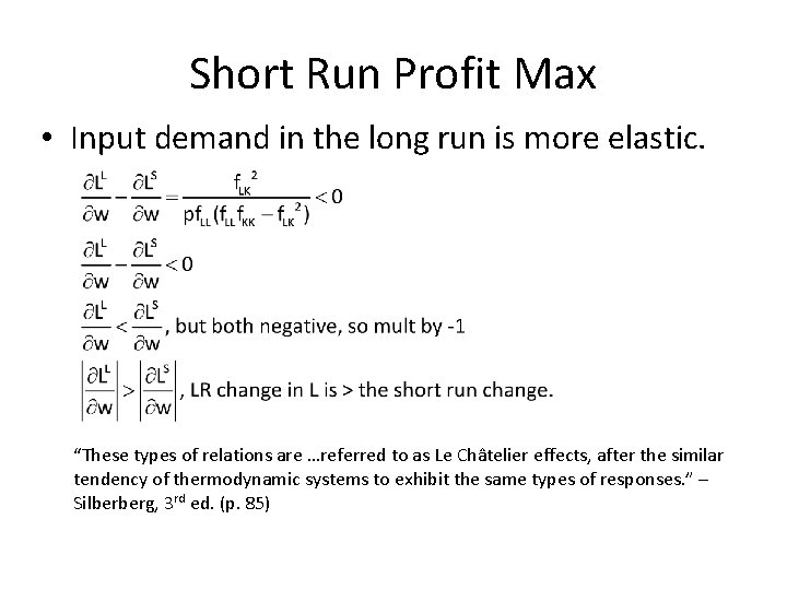 Short Run Profit Max • Input demand in the long run is more elastic.