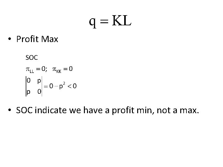  • Profit Max • SOC indicate we have a profit min, not a