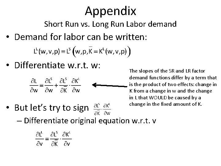 Appendix Short Run vs. Long Run Labor demand • Demand for labor can be