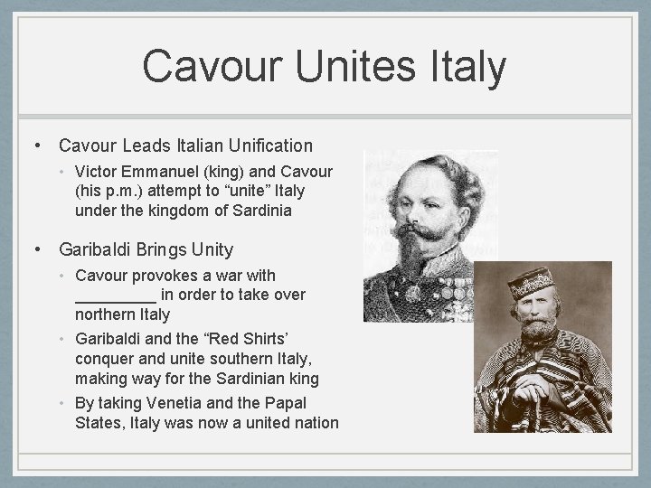 Cavour Unites Italy • Cavour Leads Italian Unification • Victor Emmanuel (king) and Cavour