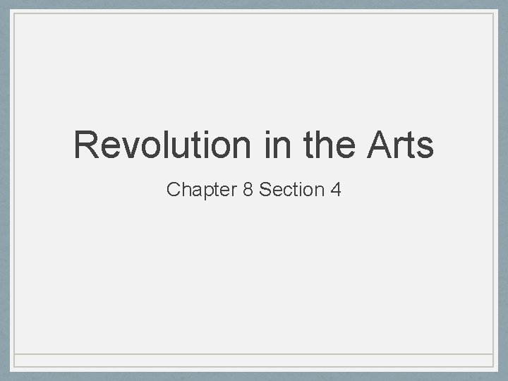 Revolution in the Arts Chapter 8 Section 4 