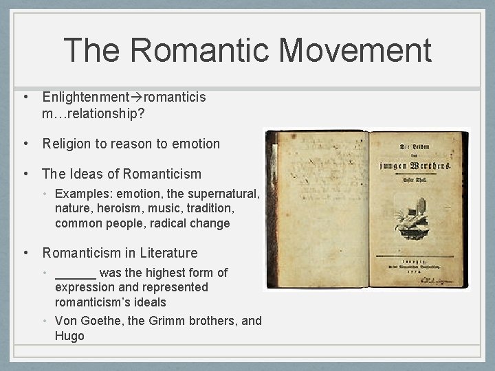 The Romantic Movement • Enlightenment romanticis m…relationship? • Religion to reason to emotion •