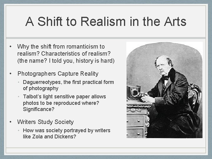 A Shift to Realism in the Arts • Why the shift from romanticism to