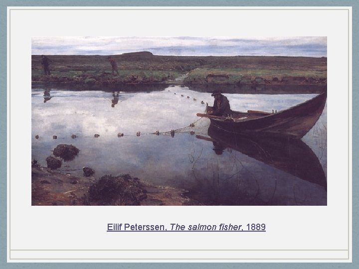 Eilif Peterssen, The salmon fisher, 1889 