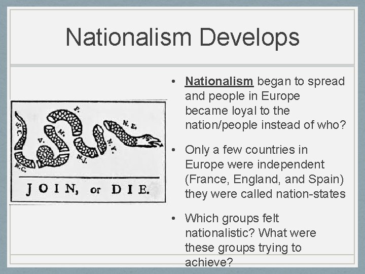Nationalism Develops • Nationalism began to spread and people in Europe became loyal to