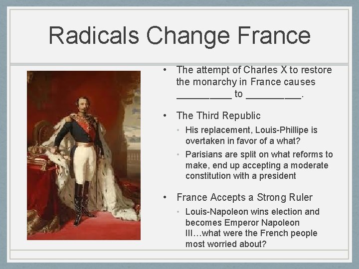 Radicals Change France • The attempt of Charles X to restore the monarchy in