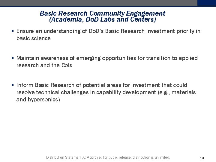 Basic Research Community Engagement (Academia, Do. D Labs and Centers) § Ensure an understanding Basic Research Community Engagement (Academia, Do. D Labs and Centers) § Ensure an understanding